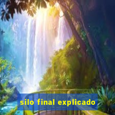 silo final explicado